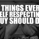 Illustration for article titled 6 Things Every Self Respecting Guy Should Do
